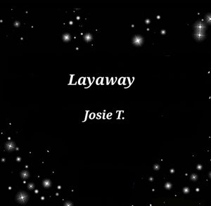LAYAWAY Josie T.
